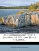 The Autobiography Of A Journalist, William James Stillman..., William James Stillman 