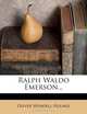 Ralph Waldo Emerson..., Oliver Wendell Holmes 