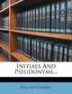 Initials And Pseudonyms..., William Cushing 