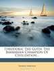Theodoric The Goth: The Barbarian Champion Of Civilization..., Thomas Hodgkin 
