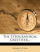 The Typographical Gazetteer..., Henry Cotton 