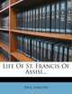 Life Of St. Francis Of Assisi..., Paul Sabatier 