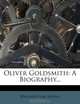 Oliver Goldsmith: A Biography..., Washington Irving 