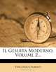 Il Gesuita Moderno, Volume 2... (Italian Edition), Vincenzo Gioberti 