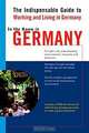 In the Know in Germany: The Indispensable Cross-Cultural Guide to Working and Living in Germany (In the Know (Living Language)), Jennifer Phillips, Christopher Warnasch 