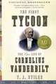 The First Tycoon: The Epic Life of Cornelius Vanderbilt, T. J. Stiles 
