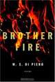 Brother Fire : Poems, W.S. Di Piero 