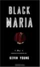 Black Maria : Poems Produced and Directed by, Kevin Young 