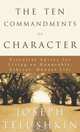 The Ten Commandments of Character: Essential Advice for Living an Honorable, Ethical, Honest Life, Joseph Telushkin 