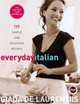 Everyday Italian: 125 Simple and Delicious Recipes, Giada De Laurentiis 