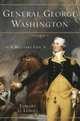 General George Washington : A Military Life, Edward Lengel 