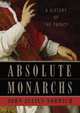 Absolute Monarchs: A History of the Papacy, John Julius Norwich 