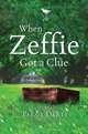 When Zeffie Got a Clue (A Cozy Mystery, Book 3), Peggy Darty 
