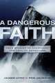 A Dangerous Faith: True Stories of Answering the Call to Adventure, Peb Jackson, James Lund 