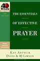 The Essentials of Effective Prayer (40-Minute Bible Studies), Kay Arthur, David Lawson, Bj Lawson 