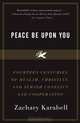 Peace Be Upon You: Fourteen Centuries of Muslim, Christian, and Jewish Conflict and Cooperation (Vintage), Zachary Karabell 