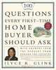 100 Questions Every First-Time Home Buyer Should Ask: With Answers from Top Brokers from Around the Country (100 Questions Every First-Time Home Buyer Should Ask), Ilyce R. Glink 