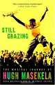 Still Grazing : The Musical Journey of Hugh Masekela, Hugh Masekela 