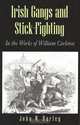 Irish Gangs and Stick-Fighting, John W. Hurley 