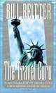 The Travel Guru: Turn Your Love of Travel into a Rewarding Home Business, Bill Reitter, John Reitter 