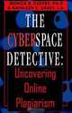 The Cyberspace Detective: Uncovering Online Plagiarism, Monica A., Ph.D. Coffey, Kathleen E. Casey 