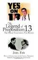 The Legend of Proposition 13: The Great California Tax Revolt, Joel Fox 