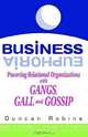 Business Euphoria: Powering Relational Organizations With Gangs, Gall and Gossip, Duncan Robins 