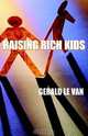 Raising Rich Kids, Gerald Le Van 