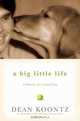 A Big Little Life: A Memoir of a Joyful Dog, Dean Koontz 