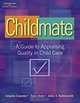 Childmate: A Guide to Appraising Quality in Child Care, Angela Capone, Tom Oren, John T. Neisworth 