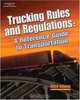 Trucking Rules and Regulations: Reference Guide to Transportation (A Nafta Guidebook for North American Truckers), Alice Adams 