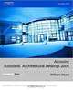 Accessing Autodesk Architectural Desktop 2004, William Wyatt, Sr. William G. Wyatt 