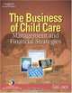 The Business of Child Care: Management and Financial Strategies, Gail H Jack 