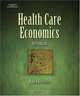 Health Care Economics (Delmar Series in Health Services Administration), Paul J. Feldstein 