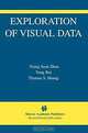 Exploration of Visual Data (The Kluwer International Series in Video Computing), Xiang Sean Zhou, Yong Rui, Thomas S. Huang 