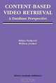 Content-Based Video Retrieval: A Database Perspective (Multimedia Systems and Applications Series, 25), Milan Petkovic, Willem Jonker 