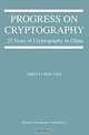 Progress On Cryptography: 25 Years Of Cryptography In China (KLUWER INTERNATIONAL SERIES IN ENGINEERING AND COMPUTER SCIENCE), KEFEI CHEN, G. Xiao 