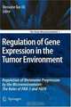 Regulation of Gene Expression in the Tumor Environment: Regulation of melanoma progression by the microenvironment: the roles of PAR-1 and PAFR (The Tumor ... (The Tumor Microenvironment), 