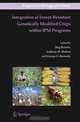 Integration of Insect-Resistant Genetically Modified Crops within IPM Programs (Progress in Biological Control), 