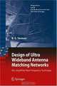 Design of Ultra Wideband Antenna Matching Networks: Via Simplified Real Frequency Technique (Signals and Communication Technology), Binboga Siddik Yarman 