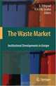 The Waste Market: Institutional Developments in Europe, 