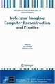 Molecular Imaging: Computer Reconstruction and Practice (NATO Science for Peace and Security Series B: Physics and Biophysics), 