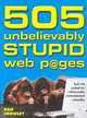 505 Unbelievably Stupid Web Pages, Dan Crowley 