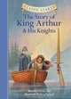Classic Starts: The Story of King Arthur & His Knights (Classic Starts Series), Howard Pyle, Tania Zamorsky 