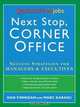 Next Stop, Corner Office: Yahoo! HotJobs Success Strategies for Managers & Executives (HotJobs Career Advisors), Dan Finnigan, Marc Karasu 