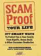 Scam-Proof Your Life: 377 Smart Ways to Protect You & Your Family from Ripoffs, Bogus Deals & Other Consumer Headaches (AARP), Sid Kirchheimer 