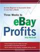 Three Weeks to eBay Profits: Go from Beginner to Successful Seller in Less than a Month, Skip McGrath 