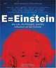 E = Einstein: His Life, His Thought, and His Influence on Our Culture, 