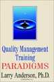 Quality Management Training Paradigms, Larry, Ph.D. Anderson 