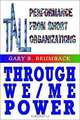 Tall Performance from Short Organizations Through We/Me Power, Gary B. Brumback 